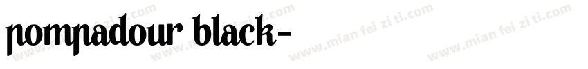 Pompadour Black字体转换